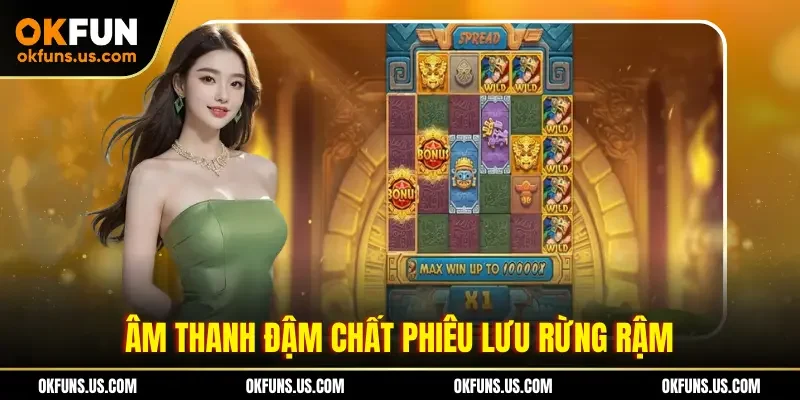 Âm thanh đậm chất phiêu lưu rừng rậm