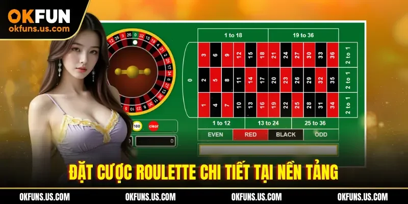Đặt cược Roulette chi tiết tại nền tảng