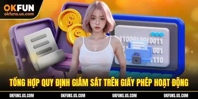Tổng hợp quy định giám sát trên giấy phép hoạt động